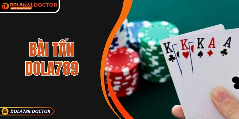 Bài tấn DOLA789 – Luật tấn công – phòng thủ độc đáo