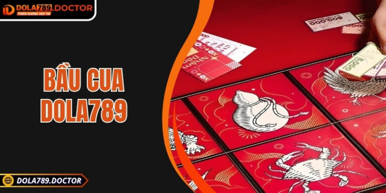 Bầu Cua DOLA789 – Thử thách chiến lược và may mắn trực tuyến