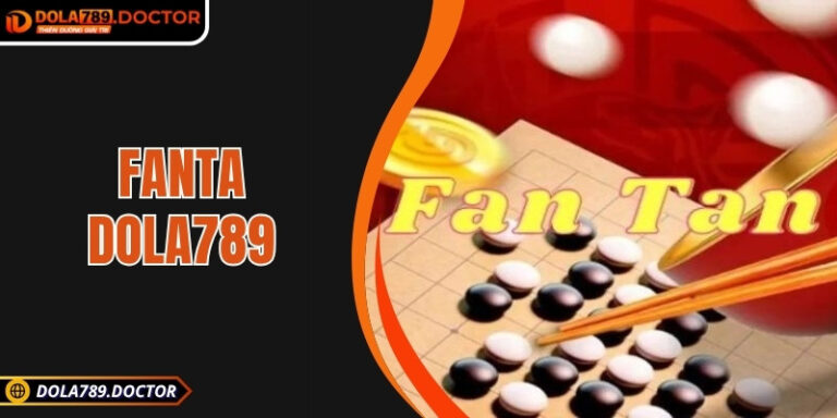 Fantan DOLA789 – May rủi thú vị trên nền tảng trực tuyến